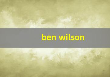 ben wilson